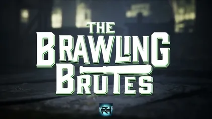 Brawling Brutes ...