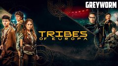 Племена Европы (2021) фантастика, боевик, драма, приключения