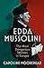Edda Mussolini: The Most Da...