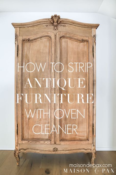 A complete guide on how to strip furniture with oven cleaner to get a beautiful, raw wood finish! #diyfurniture #woodfurniture #furnituremakeover Upcycling, Strip Table Wood Furniture, Bleached Wood Armoire, Stripping Wood Table, Wood Veneer Furniture Makeover, How To Restore Antique Wood Furniture, Stripped Wood Dresser, Redoing Antique Furniture, French Country Painted Furniture