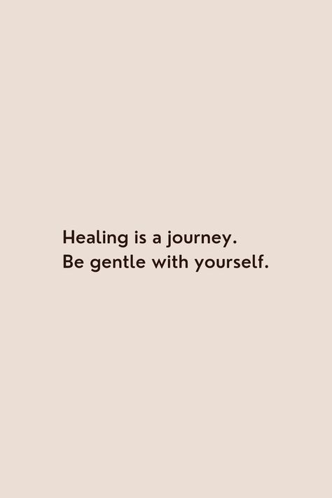 Healing quote " Healing is a journey.
Be gentle with yourself. " Healing And Happy Quotes, Take Your Time To Heal Quotes, Healing Pics Aesthetic, Healing Is A Journey Quotes, The Healing Journey, Healing Therapy Quotes, Tips On Healing Yourself, Personal Healing Quotes, Healing Is Messy