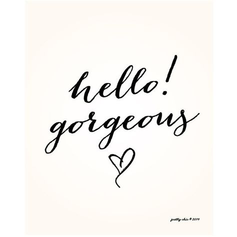 Hello! Gorgeous Print - Inspirational - Hot Pink - Beautiful - Heart -... ($18) ❤ liked on Polyvore featuring words, quotes, text, filler, phrase and saying Gorgeous Quotes For Her Beauty, You Are Gorgeous, You Are Gorgeous Quotes, Hello Beautiful Quotes, Hello Gorgeous Quote, Quote Beauty, Gorgeous Quotes, Hug Quotes, Quotes Fashion