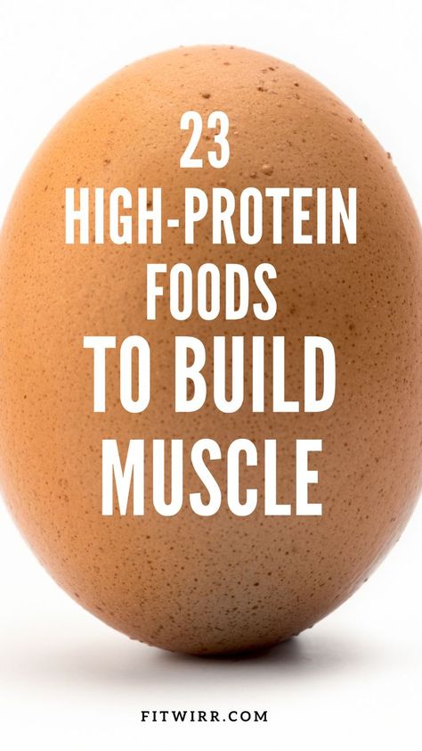 The pin features an image of a healthy high-protein food, eggs. The overlay title reads " 23 High-protein foods to build muscle". Healthy Carbs List, Eat Before And After Workout, Protein For Muscle Gain, High Protein Fast Food, Before And After Workout, Healthiest Foods To Eat, Eating To Gain Muscle, Good Protein Foods, Best High Protein Foods