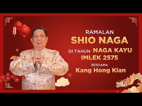 Ramalan Shio Naga di Tahun Naga Kayu 2024 Bersama Kang Hong Kian | Sonora Fengshui