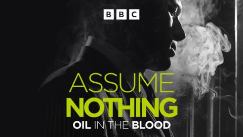 Assume Nothing: Oil in the Blood