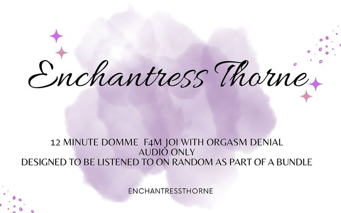 Enchantress Thorne: Femdom JOi odmítnutí část 4