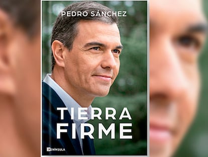 Portada del segundo libro del presidente del Gobierno, Pedro Sánchez, titulado 'Tierra Firme' y editado por Península.