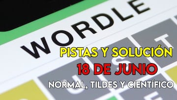 Wordle en español, científico y tildes para el reto de hoy 18 de junio: pistas y solución