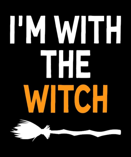 I am the witch Happy Halloween shirt print template, Halloween typography shirt design