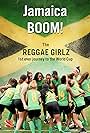 Jamaica BOOM! The Reggae Girlz First Ever Journey to the World Cup