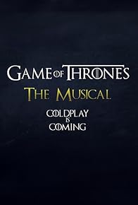 Primary photo for Coldplay's Game of Thrones: The Musical