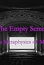 The Empty Screen or the Metaphysics of Movies (2017)