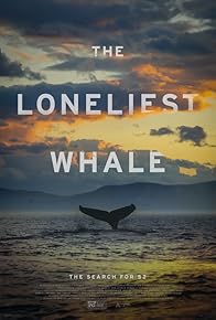 Primary photo for The Loneliest Whale: The Search for 52