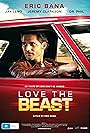Eric Bana in Love the Beast (2009)