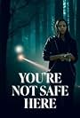 You're Not Safe Here (2021)