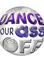 Dance Your Ass Off (2009)