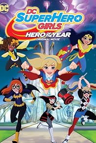 Primary photo for DC Super Hero Girls: Hero of the Year