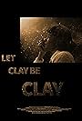 Carnetta Jones in Let Clay Be Clay (2013)