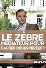 Éric Berger in Le Zèbre: Médiateur pour Causes Désespérées (2015)