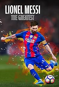 Primary photo for Lionel Messi: The Greatest