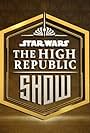 Star Wars: The High Republic Show (2021)