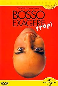 Patrick Bosso exagère trop! (2000)