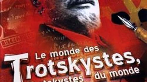 Le monde des trotskystes (2006)