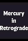 Mercury in Retrograde (2000)