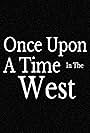 Once Upon A Time in the West (2019)