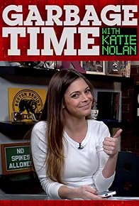 Primary photo for Garbage Time with Katie Nolan