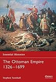 The Ottoman Empire 1326–1699 (Essential Histories)