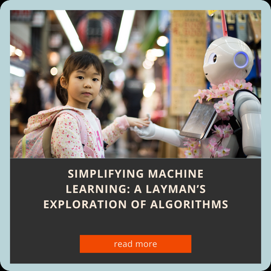 Simplifying Machine Learning: A Layman’s Exploration of Algorithms