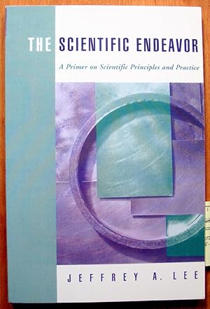 Bild des Verkufers fr The Scientific Endeavor: A Primer on Scientific Principles and Practice zum Verkauf von Ken Jackson