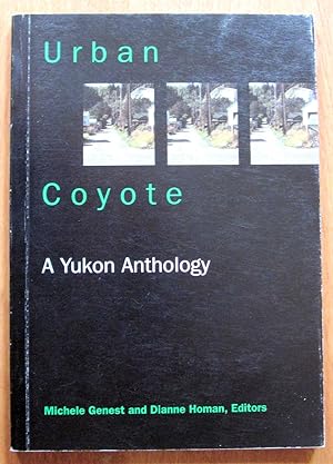 Bild des Verkufers fr Urban Coyote. a Yukon Anthology zum Verkauf von Ken Jackson