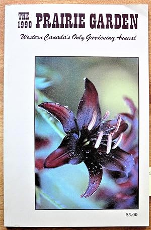 Bild des Verkufers fr The 1990 Prairie Garden. Western Canada's Only Gardening Annual zum Verkauf von Ken Jackson