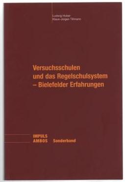 Versuchsschulen und das Regelschulsystem - Bielefelder Erfahrungen. IMPULS - Informationen, Mater...