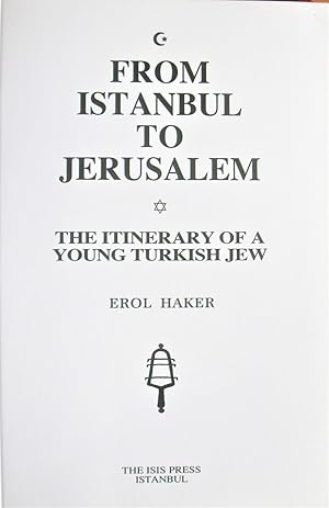 Bild des Verkufers fr From Istanbul to Jerusalem. The Itinerary of a Young Turkish Jew zum Verkauf von Ken Jackson