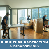 Furniture protection and disassembly