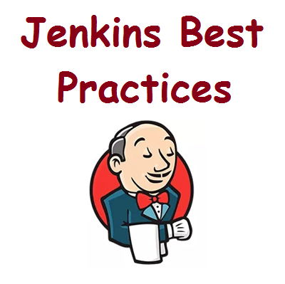 Jenkins Best Practices